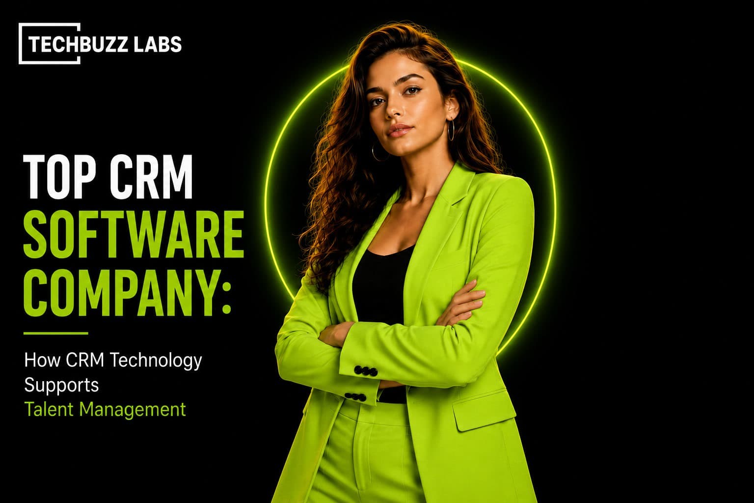 Top CRM Software Company: How CRM Technology Supports Talent Management